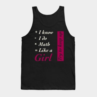 I Know I do Math Like A Girl Tank Top